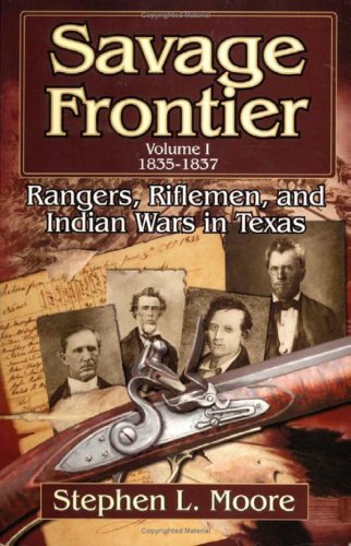Savage Frontier Volume I: Rangers, Riflemen, And Indian Wars In Texas, 18351837,Used