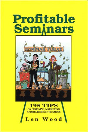 Profitable Seminars: 195 Tips on Designing, Marketing and Delivering the Goods,Used