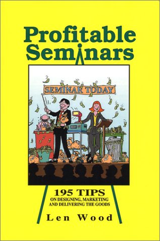 Profitable Seminars: 195 Tips on Designing, Marketing and Delivering the Goods,Used