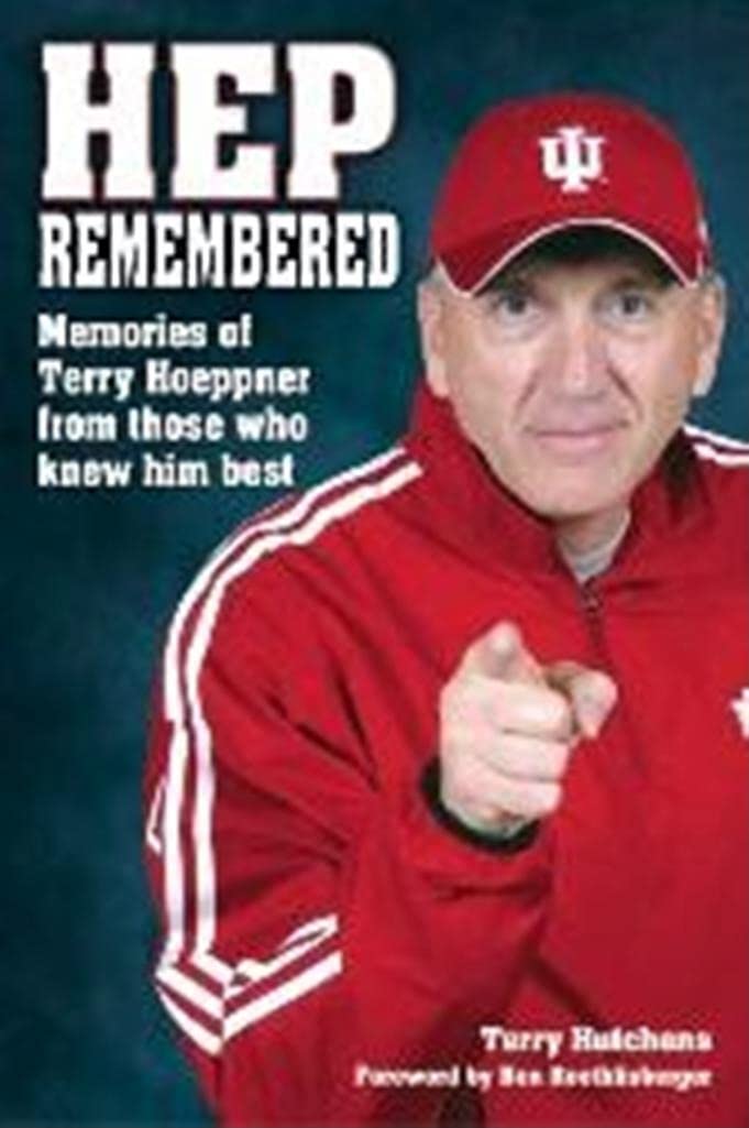 Hep Remembered: Memories of Terry Hoeppner from Those Who Knew Him Best,New