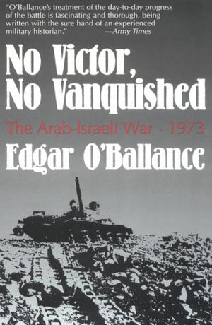 No Victor, No Vanquished: The Arabisraeli War, 1973,Used