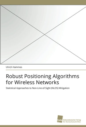 Robust Positioning Algorithms for Wireless Networks: Statistical Approaches to NonLineofSight (NLOS) Mitigation,Used