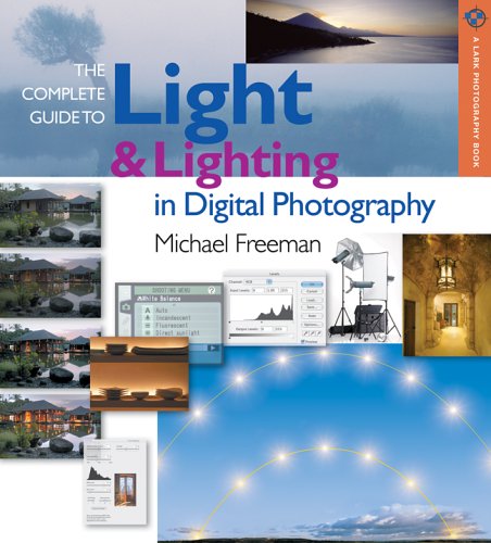 The Complete Guide to Light & Lighting in Digital Photography (A Lark Photography Book),Used