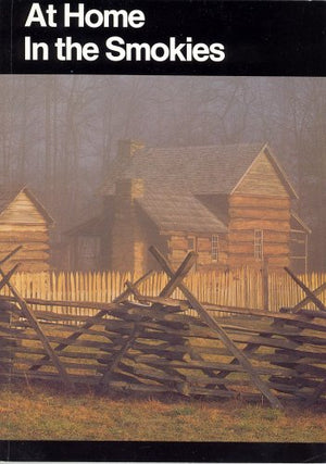 At Home in the Smokies: A History Handbook for Great Smoky Mountains National Park, North Carolina and Tennessee,Used