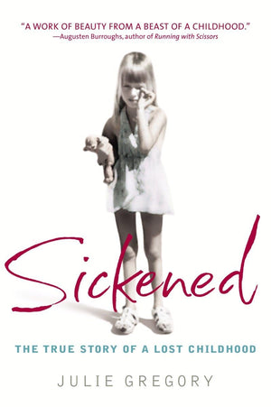 Sickened: The True Story of a Lost Childhood,Used