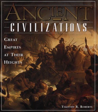 Ancient Civilizations: Great Empires at Their Heights,Used