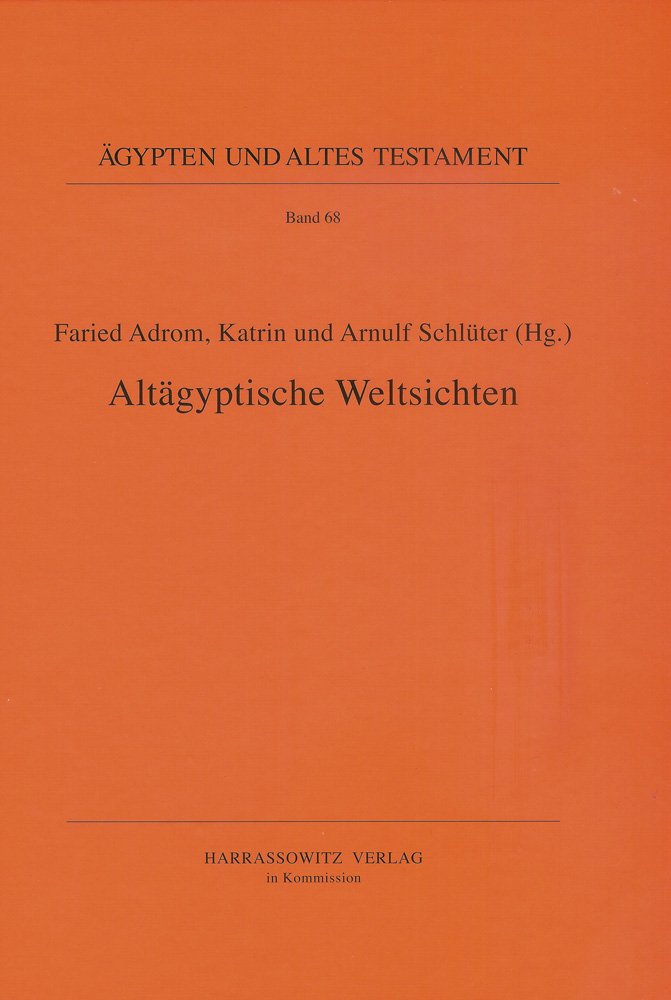 Altgyptische Weltsichten: Akten des Symposiums zur historischen Topographie und Toponymie Altgyptens vom 12.14.Mai in Mnchen (A,New