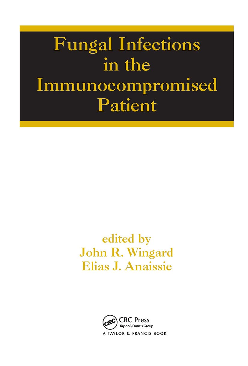 Fungal Infections in the Immunocompromised Patient (Infectious Disease and Therapy, 34),Used