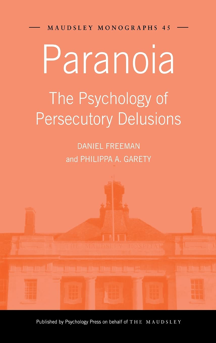 Paranoia: The Psychology of Persecutory Delusions (Maudsley Series),Used