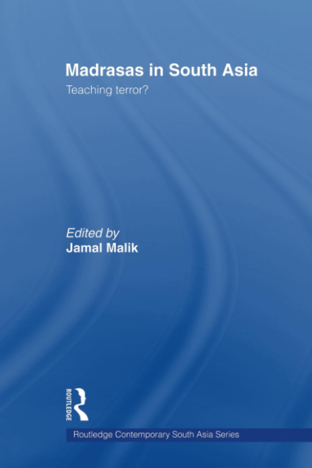 Madrasas In South Asia (Routledge Contemporary South Asia Series),Used