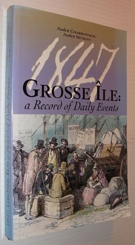 1847, Grosse Ile: A Record Of Daily Events,Used