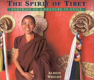 The Spirit of Tibet: Portrait of a Culture in Exile,Used