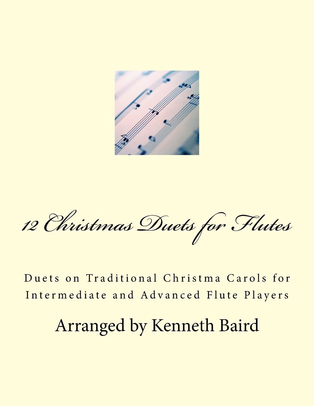 12 Christmas Duets for Flutes: Duets on Traditional Christma Carols for Intermediate and Advanced Flute Players,New