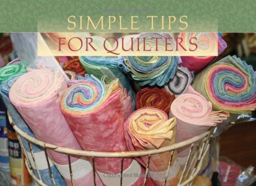 Simple Tips For Quilters (LIFE'S LITTLE BOOK OF WISDOM),Used