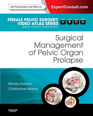 Surgical Management of Pelvic Organ Prolapse: Female Pelvic Surgery Video Atlas Series: Expert Consult: Online and Print (Female,Used