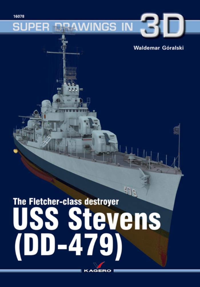 The Fletcherclass Destroyer Uss Stevens (Dd479) (Super Drawings In 3D)