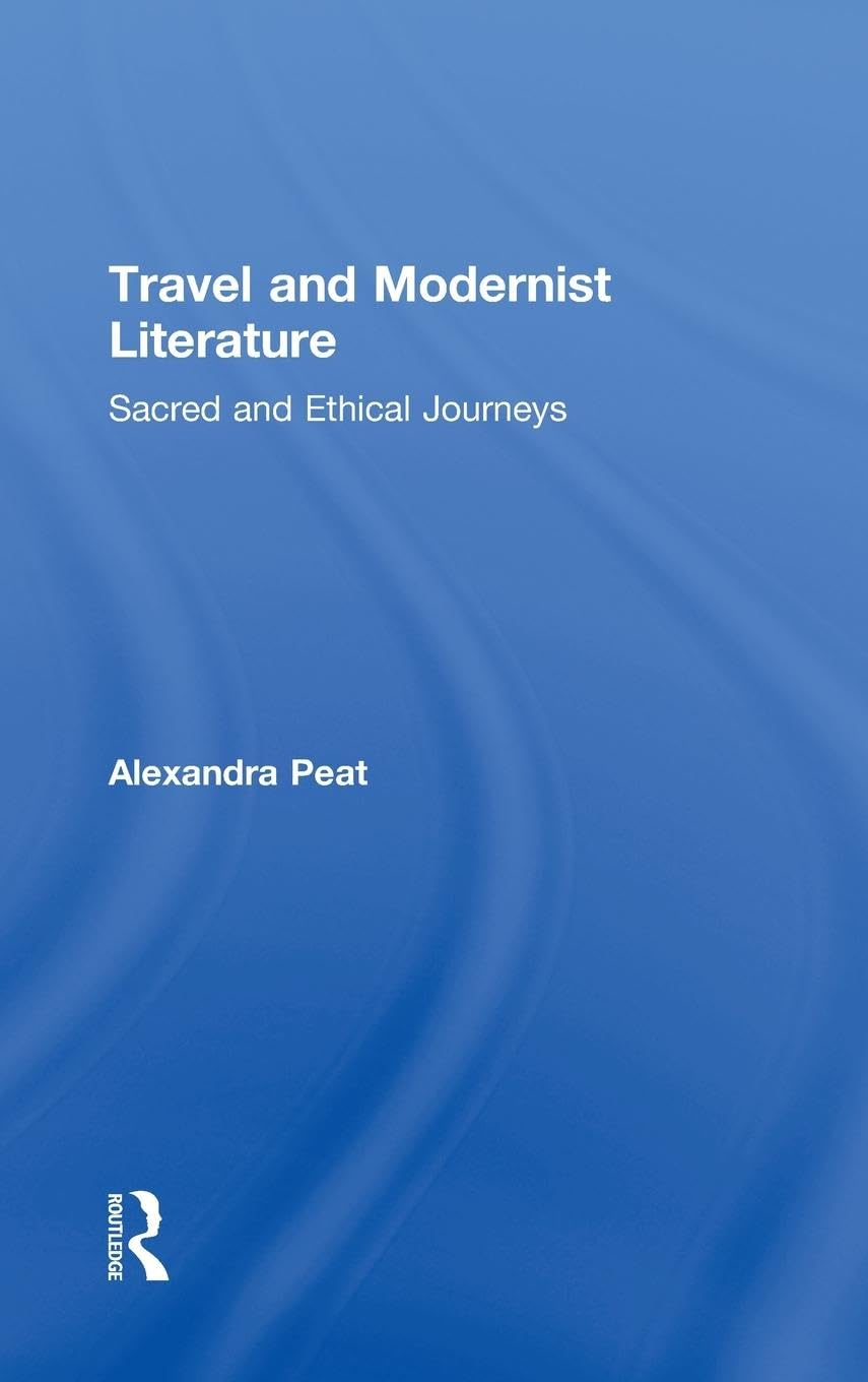 Travel and Modernist Literature (Routledge Studies in TwentiethCentury Literature),Used