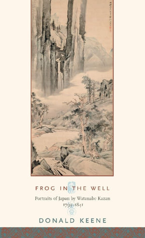 Frog In The Well: Portraits Of Japan By Watanabe Kazan, 17931841 (Asia Perspectives),New