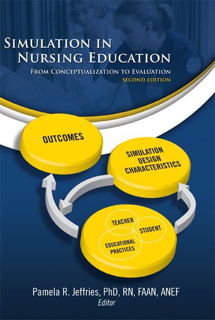 Simulation in Nursing Education: From Conceptualization to Evaluation (NLN),New