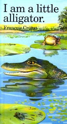 I Am A Little Alligator: Mini ('I Am' Series),Used