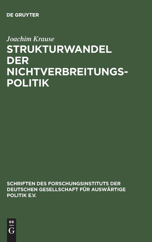 Strukturwandel Der Nichtverbreitungspolitik: Die Verbreitung Von Massenvernichtungswaffen Und Die Weltpolitische Transformation ,Used