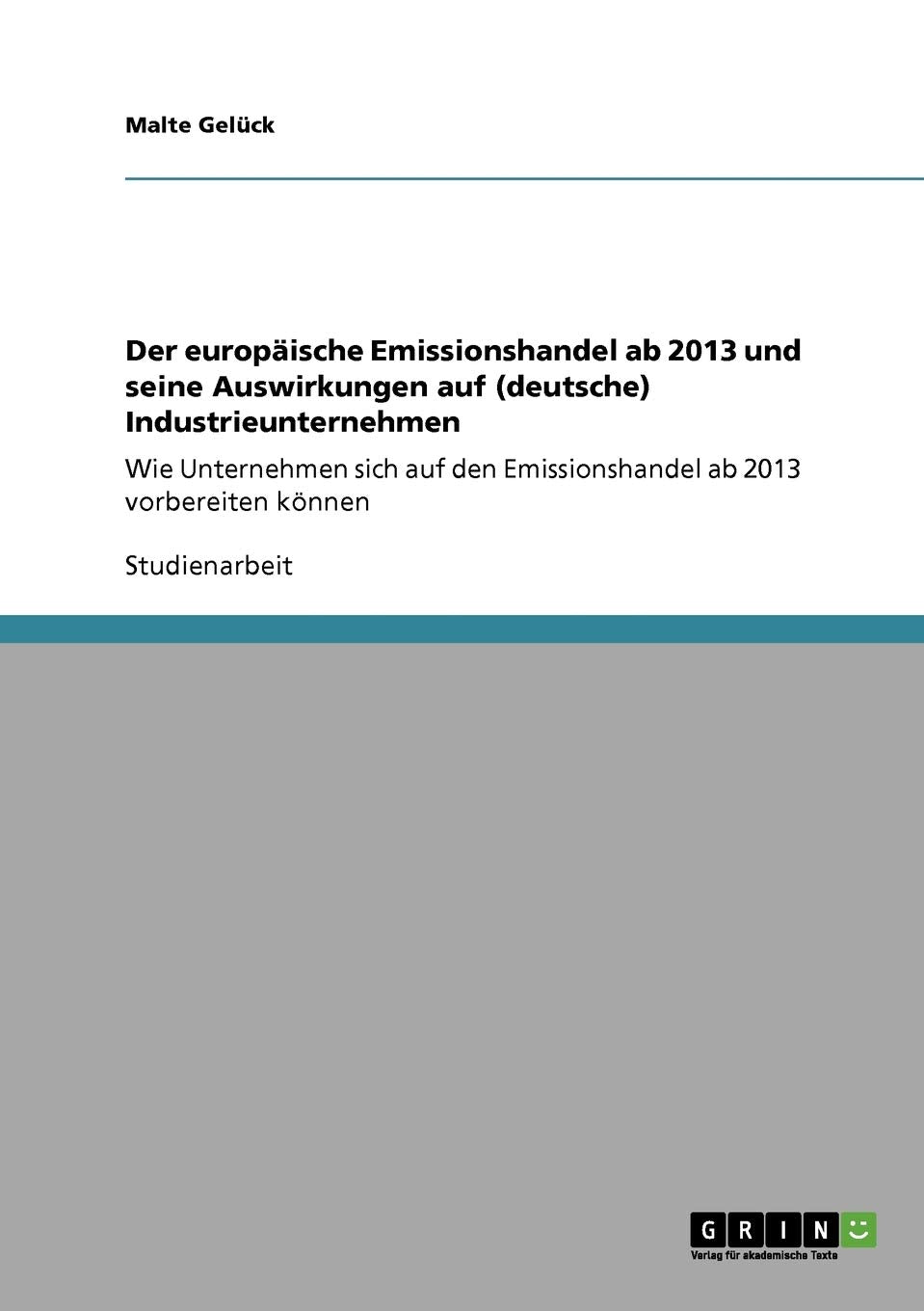 Der Europische Emissionshandel Ab 2013 Und Seine Auswirkungen Auf (Deutsche) Industrieunternehmen: Wie Unternehmen Sich Auf Den ,Used
