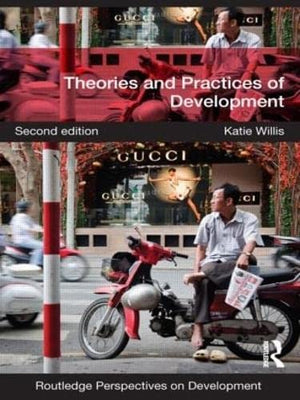 Theories and Practices of Development (Routledge Perspectives on Development),New