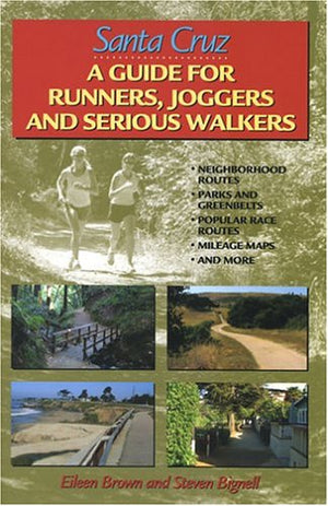Santa Cruz: A Guide For Runners, Joggers And Serious Walkers