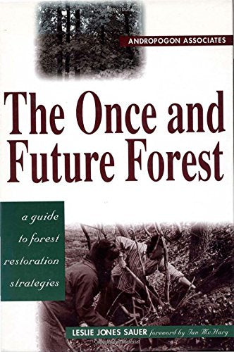 The Once and Future Forest: A Guide To Forest Restoration Strategies,Used