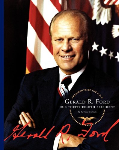 Gerald R. Ford: Our ThirtyEighth President (Presidents of the U.S.A.),Used