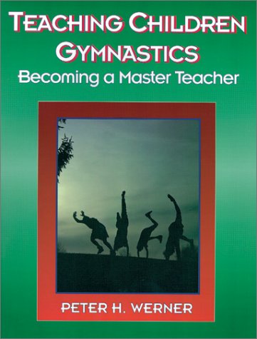 Teaching Children Gymnastics: Becoming a Master Teacher,Used