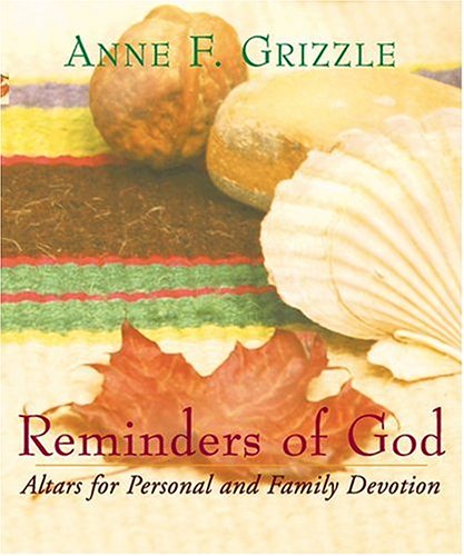Reminders Of God: Altar for Personal and Family Devotion,Used