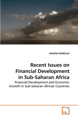 Recent Issues on Financial Development in SubSaharan Africa: Financial Development and Economic Growth in SubSaharan African C,Used