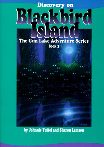 Discovery on Blackbird Island (Tuitel, Johnnie, The Gun Lake Adventure Series, Bk.3.),New
