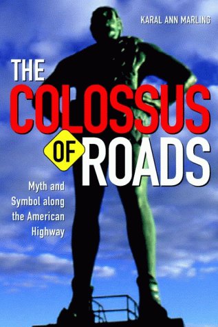 The Colossus of Roads: Myth and Symbol along the American Highway,Used