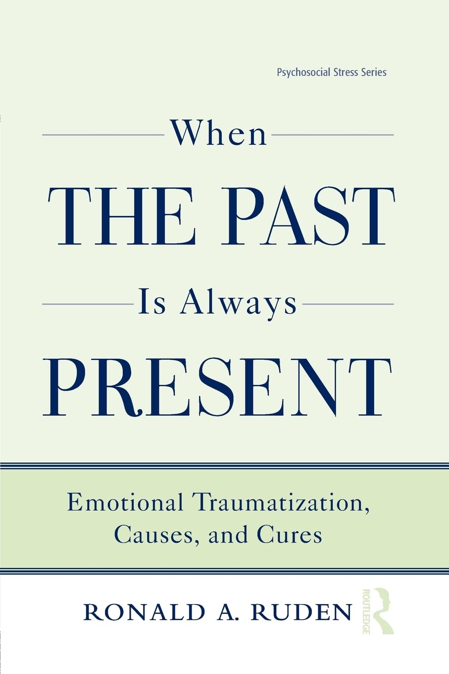 When the Past Is Always Present (Psychosocial Stress Series),Used