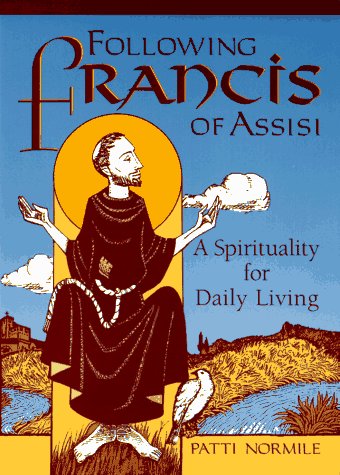 Following Francis of Assisi : A Spirituality for Daily Living: A Spirituality for Daily Living,Used