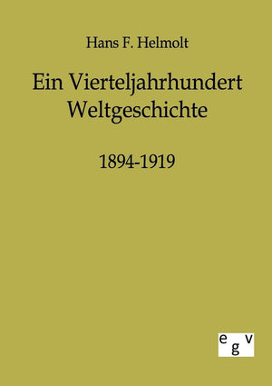 Ein Vierteljahrhundert Weltgeschichte 18941919 (German Edition),Used