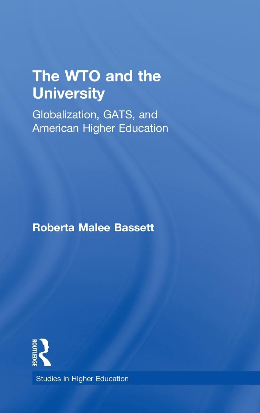 The Wto And The University: Globalization, Gats, And American Higher Education (Studies In Higher Education)