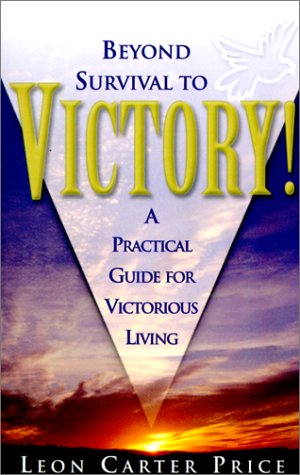 Beyond Survival to Victory: A Practical Guide for Victorious Living,Used