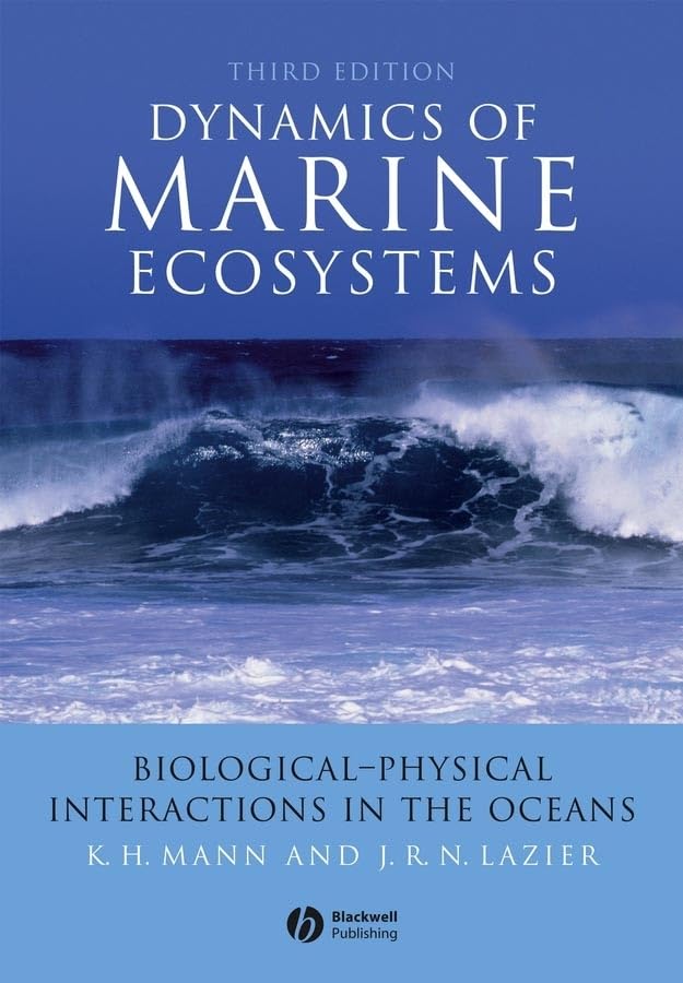 Dynamics of Marine Ecosystems: BiologicalPhysical Interactions in the Oceans,New
