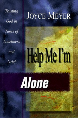 Help Me I'm Alone : Trusting in God in Times of Loneliness and Grief,Used