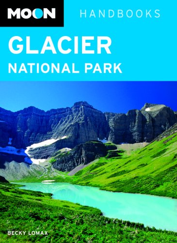 Moon Glacier National Park (Moon Handbooks),Used