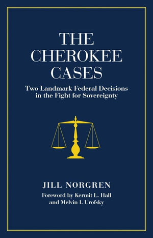 The Cherokee Cases: Two Landmark Federal Decisions in the Fight for Sovereignty,Used
