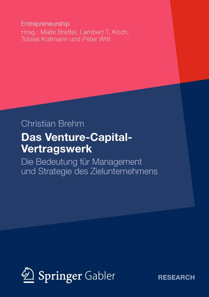 Das VentureCapitalVertragswerk: Die Bedeutung fr Management und Strategie des Zielunternehmens (Entrepreneurship) (German Edit,Used
