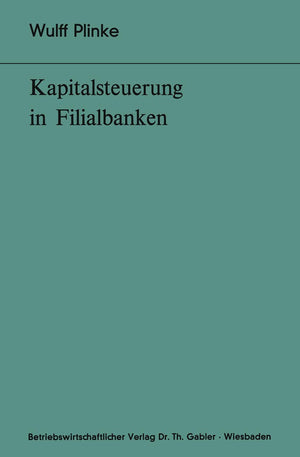 Kapitalsteuerung in Filialbanken (Bochumer Beitrge zur Unternehmensfhrung und Unternehmensforschung, 17) (German Edition),Used