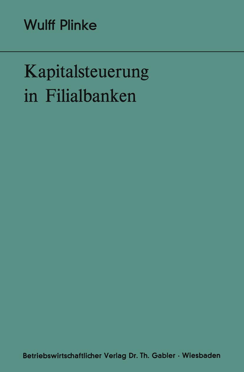 Kapitalsteuerung in Filialbanken (Bochumer Beitrge zur Unternehmensfhrung und Unternehmensforschung, 17) (German Edition),Used