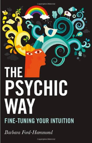 The Psychic Way: Finetuning Your Intuition,Used