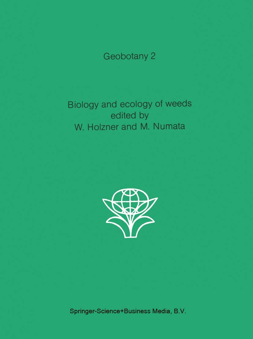 Biology And Ecology Of Weeds (Geobotany, 2)