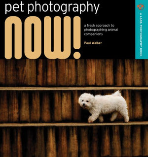 Pet Photography Now!: A Fresh Approach To Photographing Animal Companions (A Lark Photography Book),Used